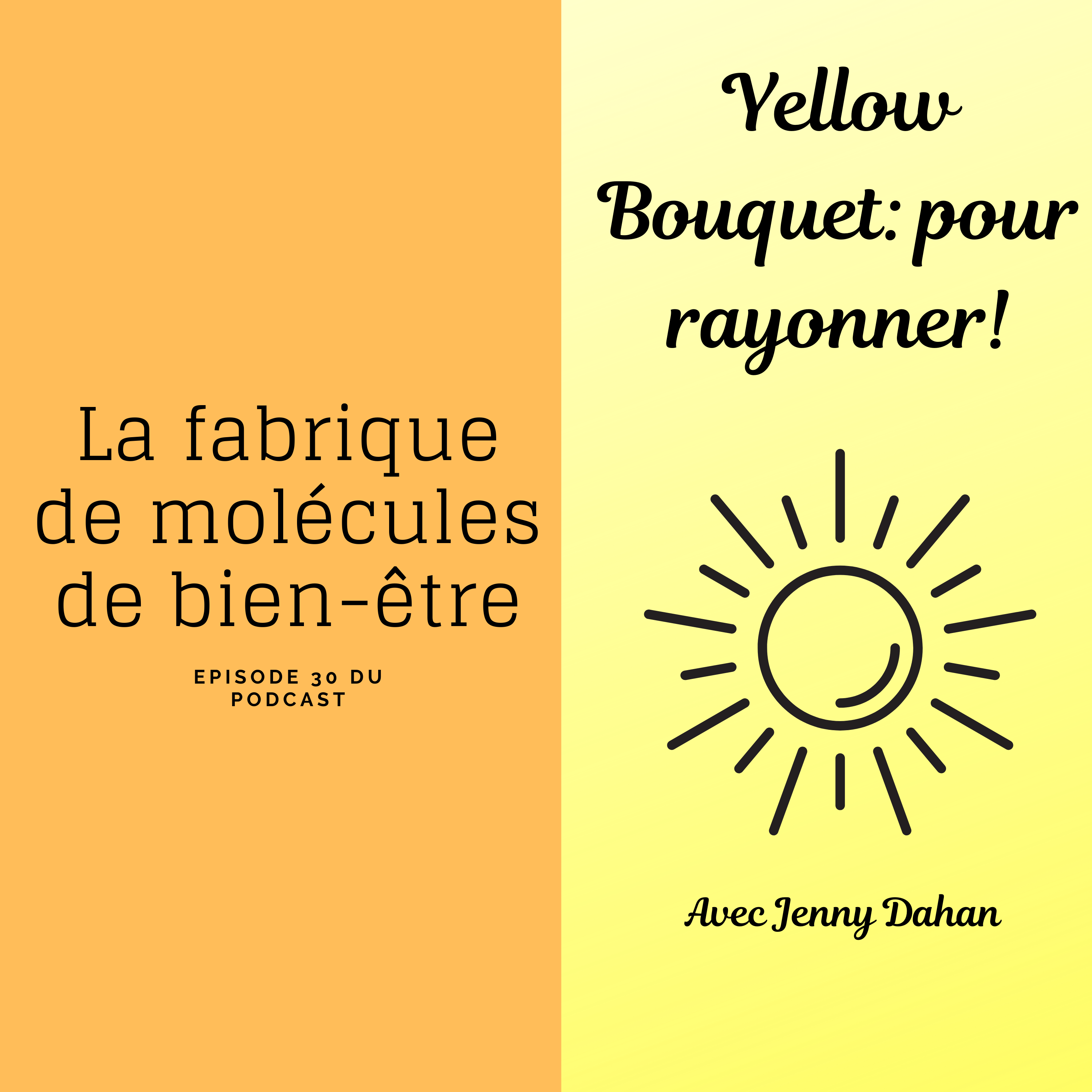 Yellow Bouquet: pour rayonner! épisode 030