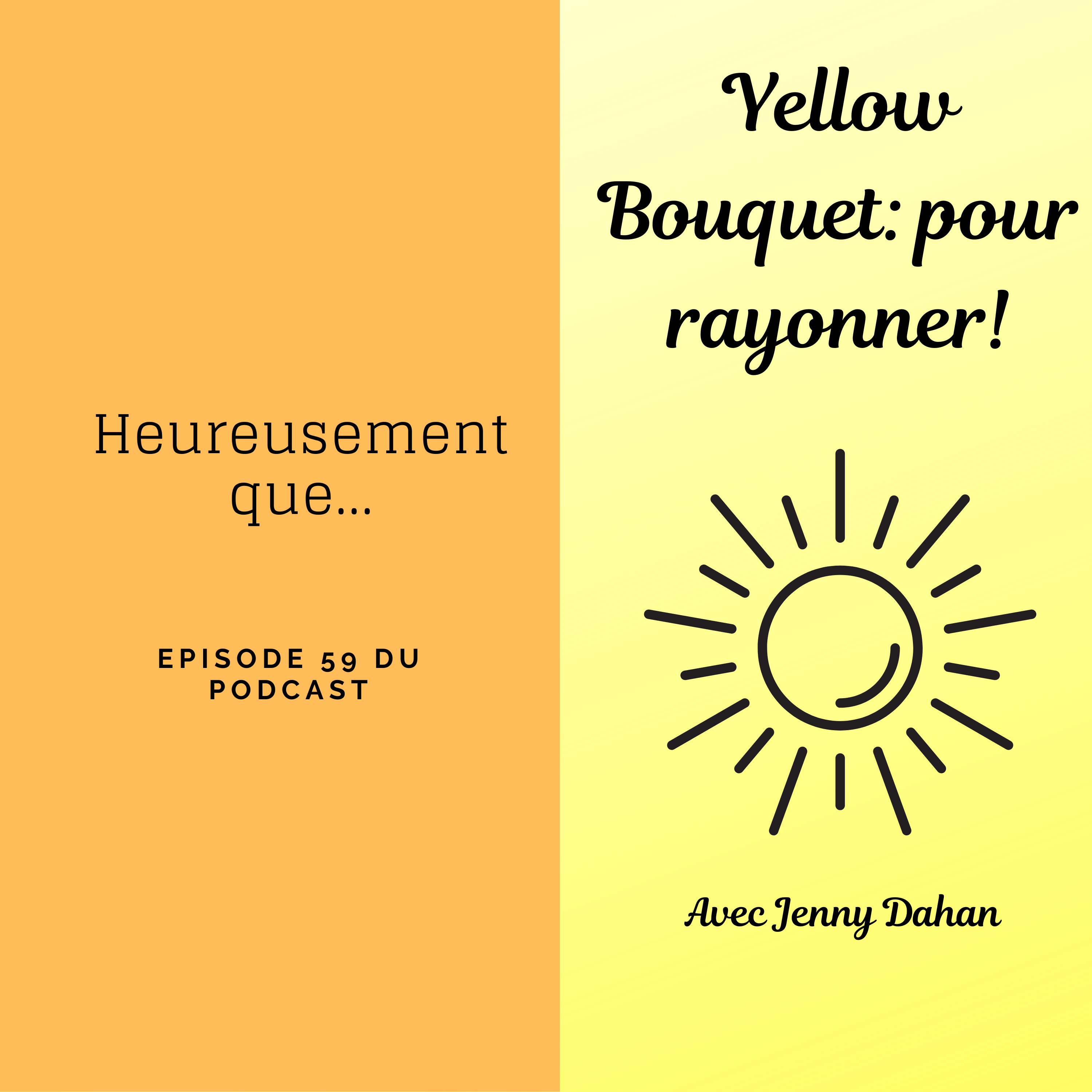 Yellow Bouquet: pour rayonner! épisode 060