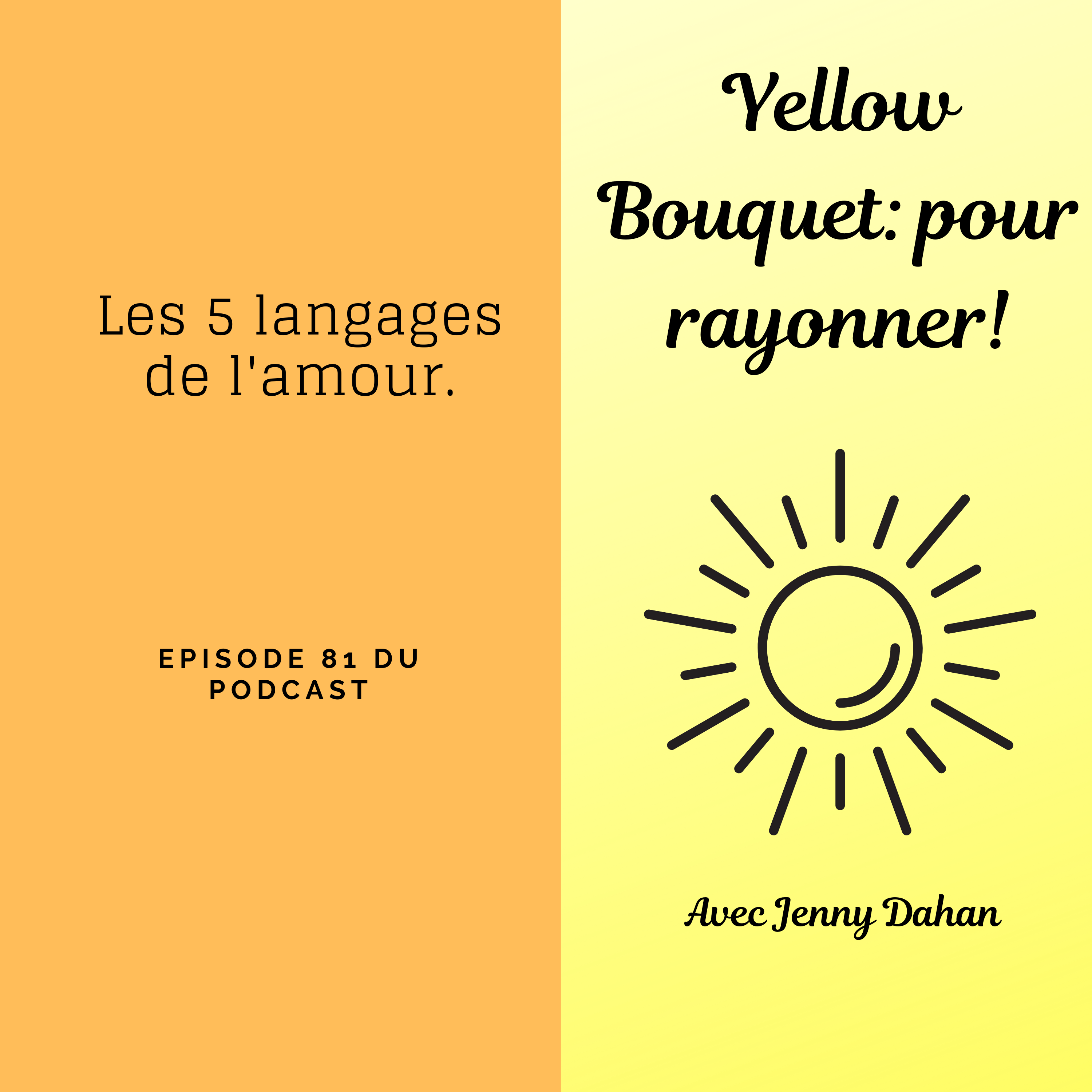 Yellow Bouquet: pour rayonner! épisode 081